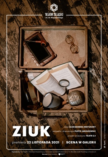 Plakat spektaklu z widocznym tytułem Ziuk oraz datę premiery: 22 listopada